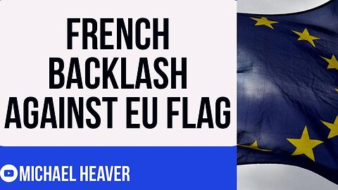 French Backlash AGAINST EU Flag