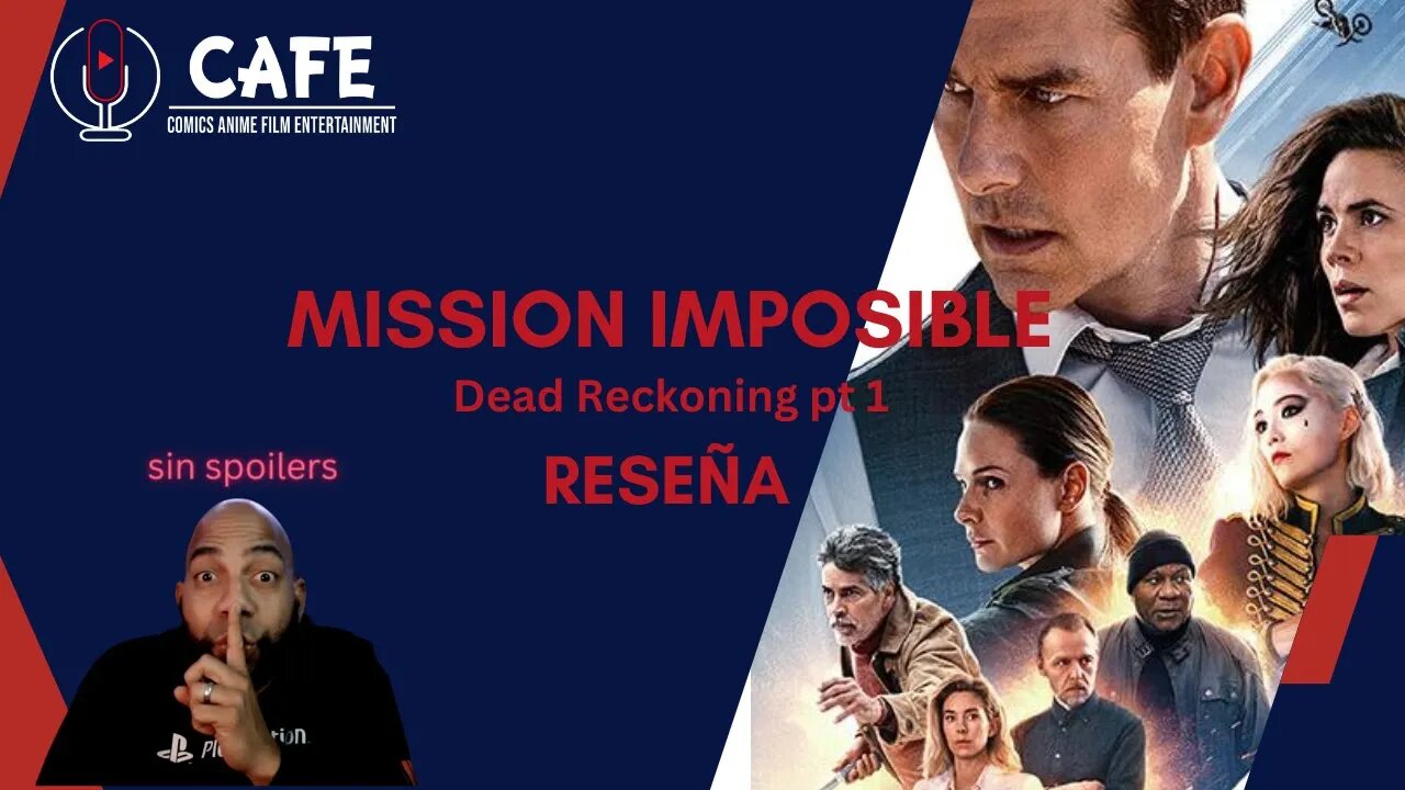 Mission Impossible:Dead Reckoning pt 1... Reseña (sin spoilers)