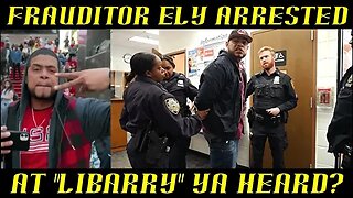 Frauditor Ely the Peoples Guy is Arrested at "Libarry" Ya Heard? HAHAHA!