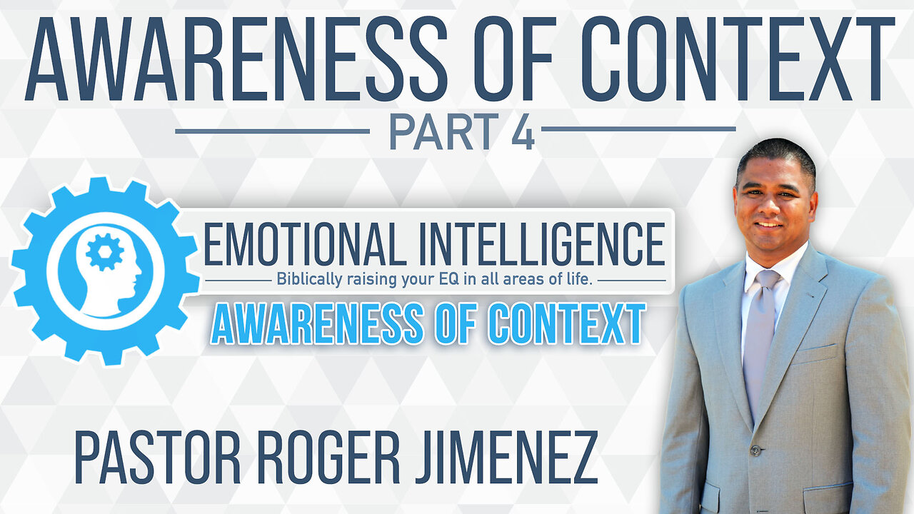 Awareness of Context (Part 4) | Pastor Roger Jimenez
