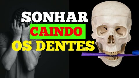 sonhar com dentes caindo