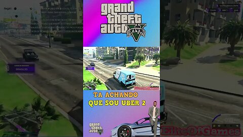 GTA RP TA ACHANDO QUE SOU UBER # 2/3