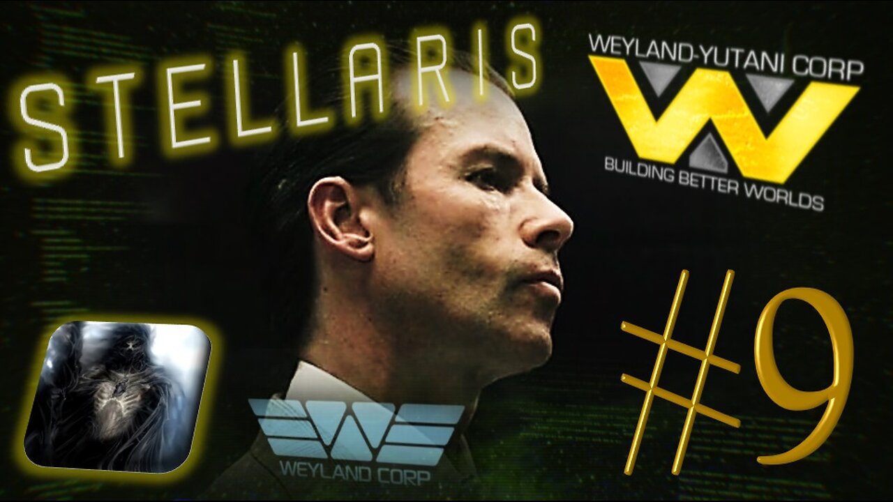 Let´s Play Stellaris | Astral Planes | Weyland Yutani Corporation | PART 9