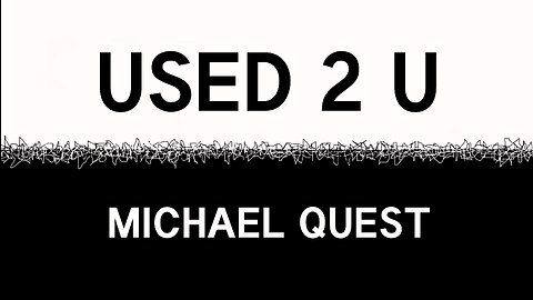 Used 2 U - Michael Quest