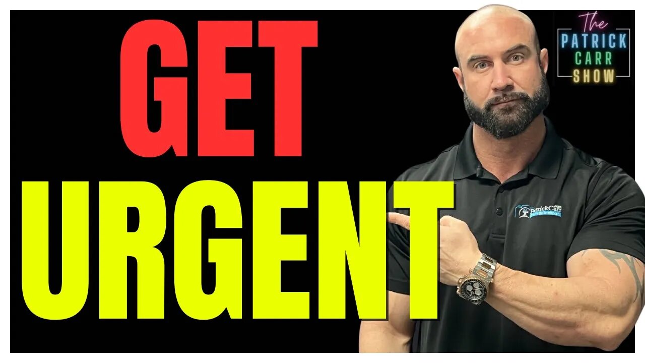 You Are NOT Urgent Enough I The Patrick Carr Show