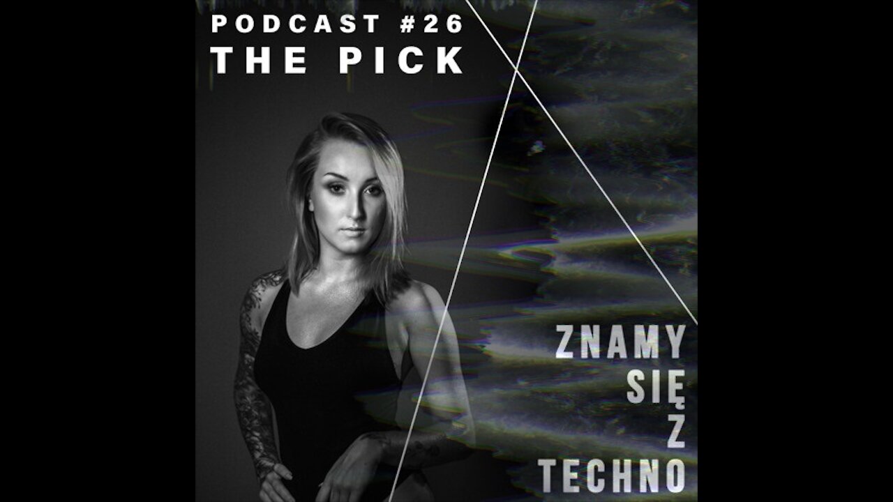 The Pick @ Znamy się z Techno Podcast #26