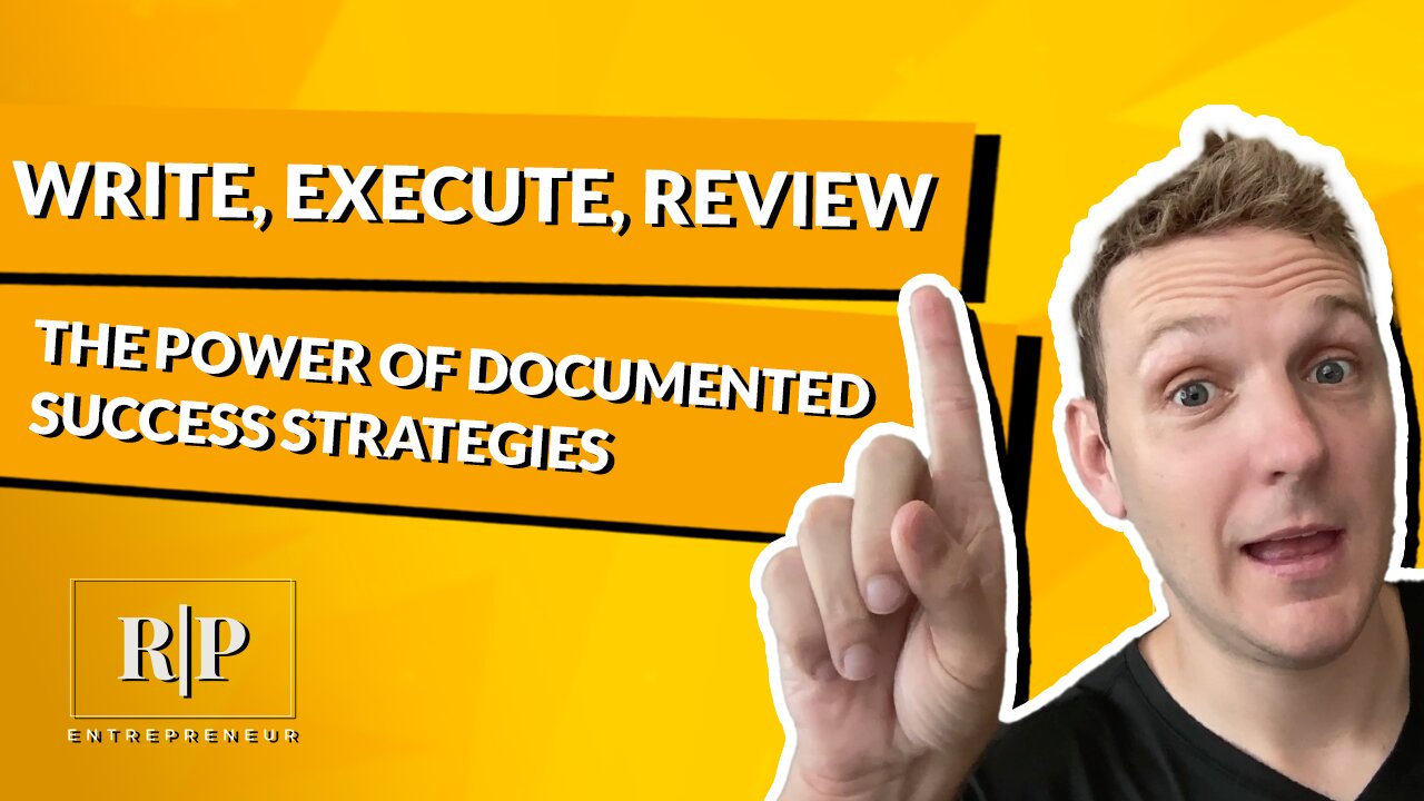 Write, Execute, Review - The Power of Documented Success Strategies