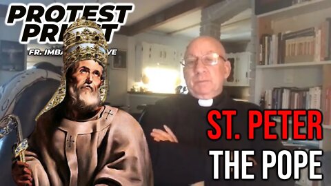 St. Peter The Pope | The Protest Priest