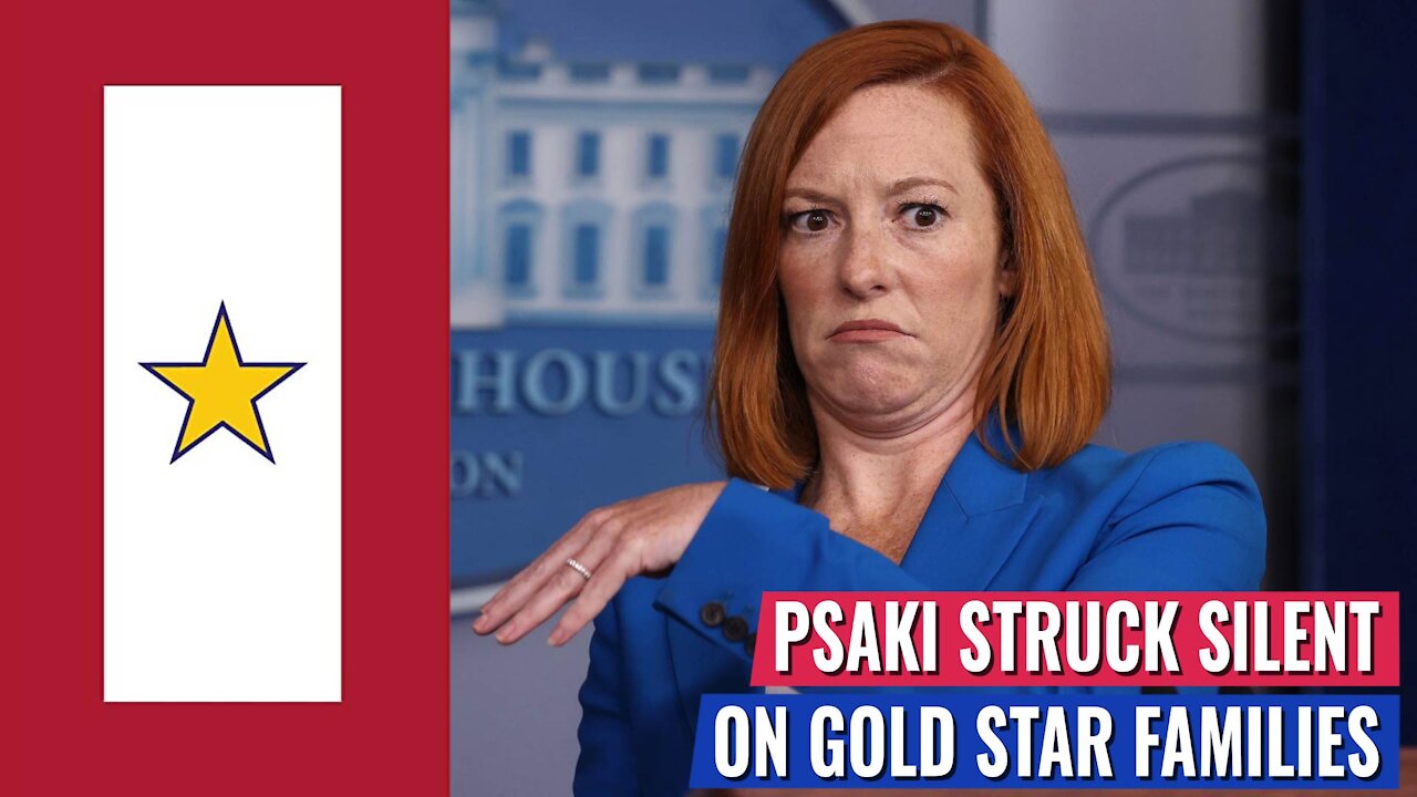 PSAKI STRUCK SILENT WITH REPORT OF GOLD STAR FAMILIES BLASTING BIDEN