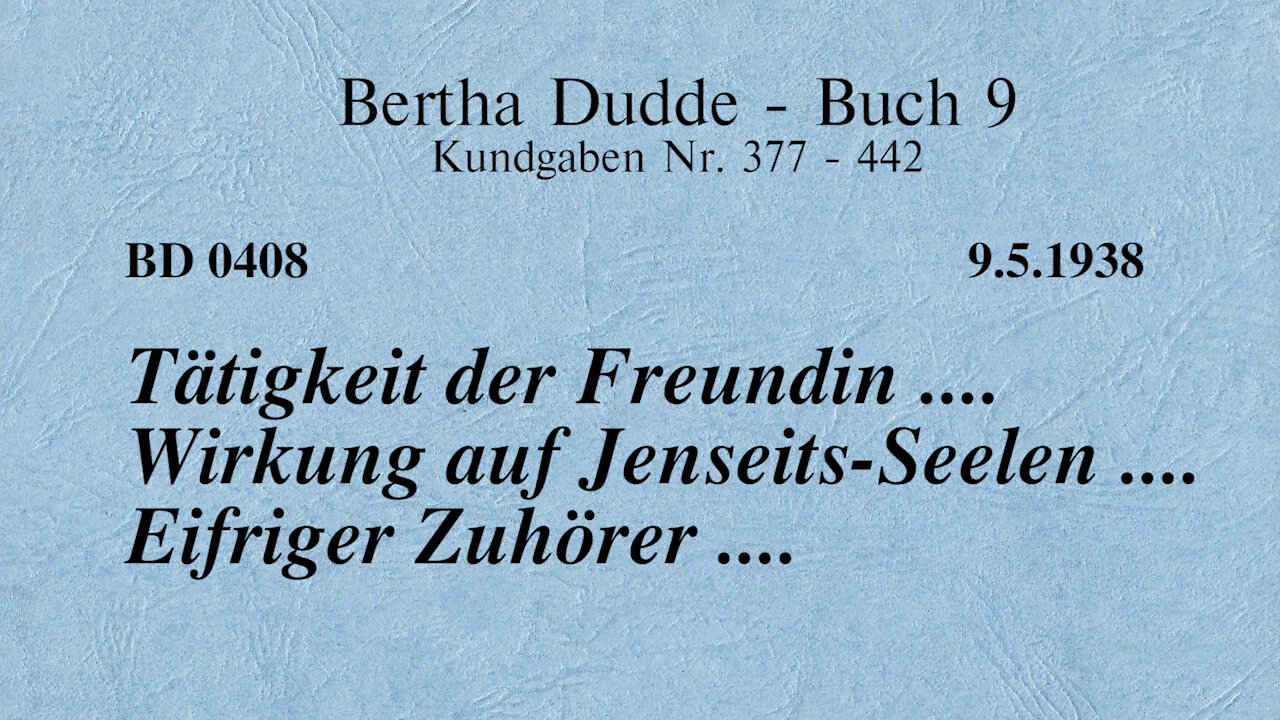 BD 0408 - TÄTIGKEIT DER FREUNDIN .... WIRKUNG AUF JENSEITS-SEELEN .... EIFRIGER ZUHÖRER ....
