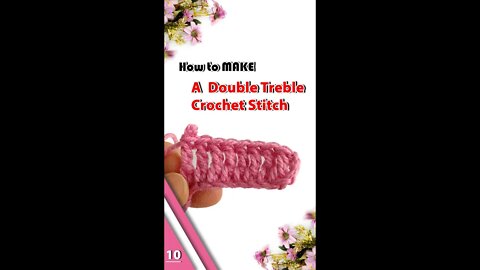 How To Make A Double Treble Crochet Stitch - Crochet Stitches Part 10 #shorts