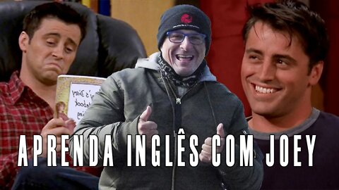 Aprenda inglês com Joey do FRIENDS