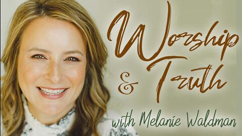 Worship and Truth - Melanie Waldman on LIFE Today Live