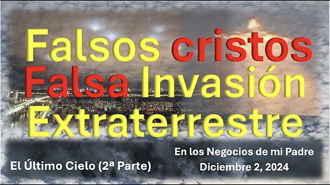 Falsos Cristos, Falsa Invasion Extraterrestre