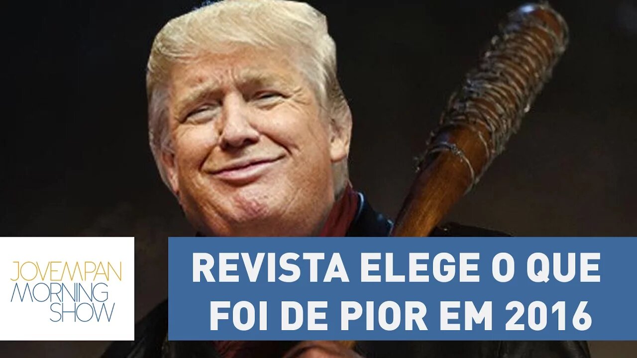 Trump, The Walking Dead e mais: revista elege o que foi de pior em 2016