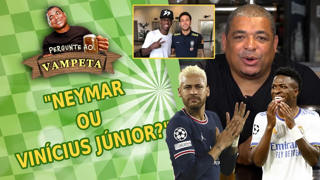 "NEYMAR ou VINÍCIUS JÚNIOR?" PERGUNTE AO VAMPETA #107