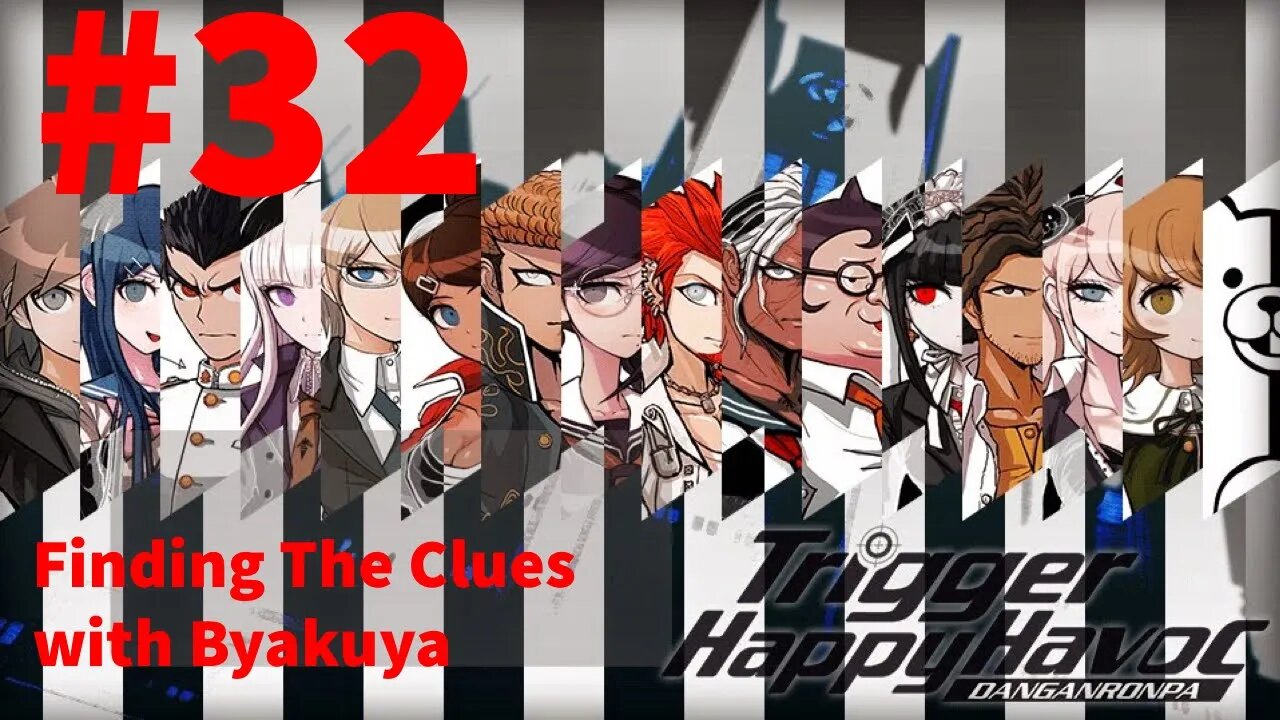 Danganronpa: Trigger Happy Havoc - Episode 32: Finding The Clues with Byakuya