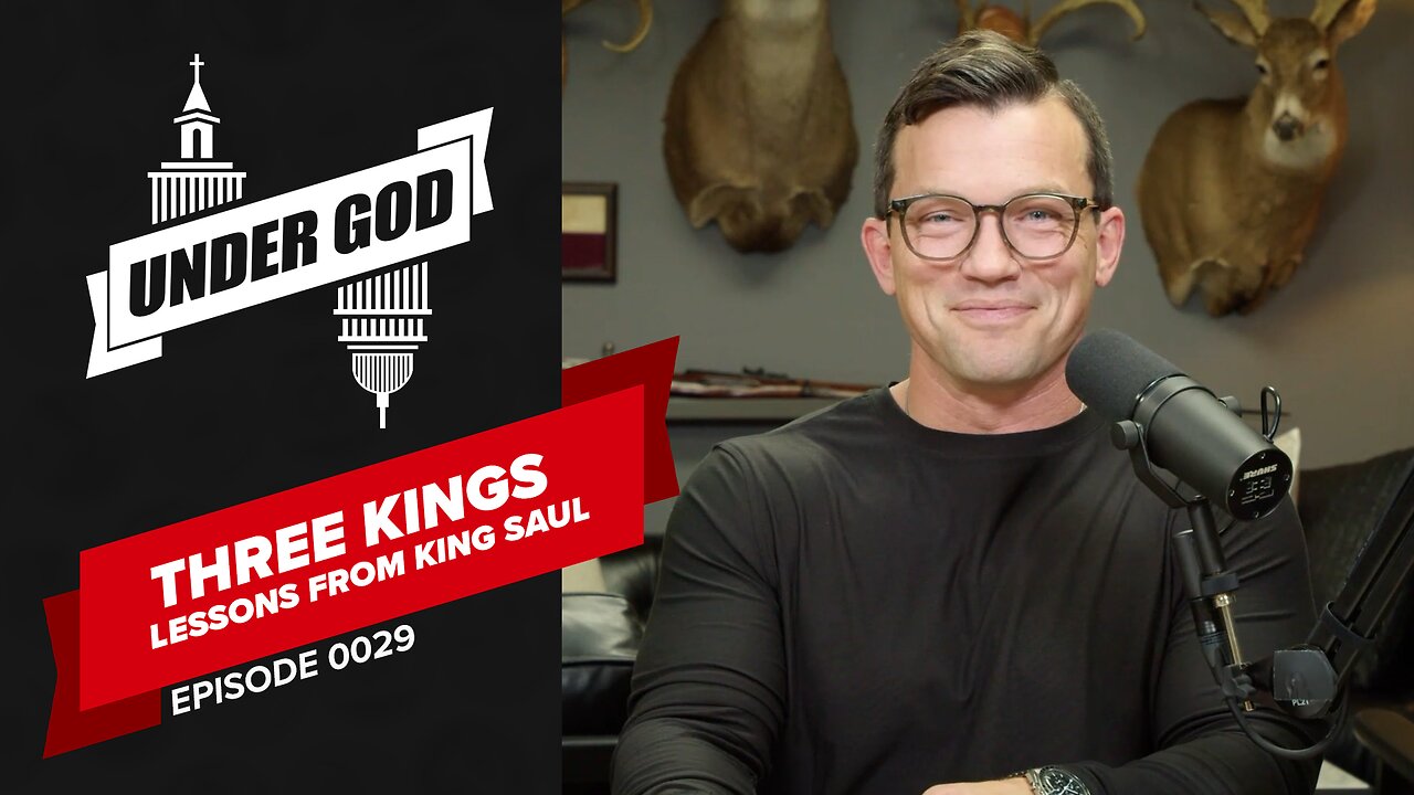 0029 | THREE KINGS - LESSONS FROM KING SAUL