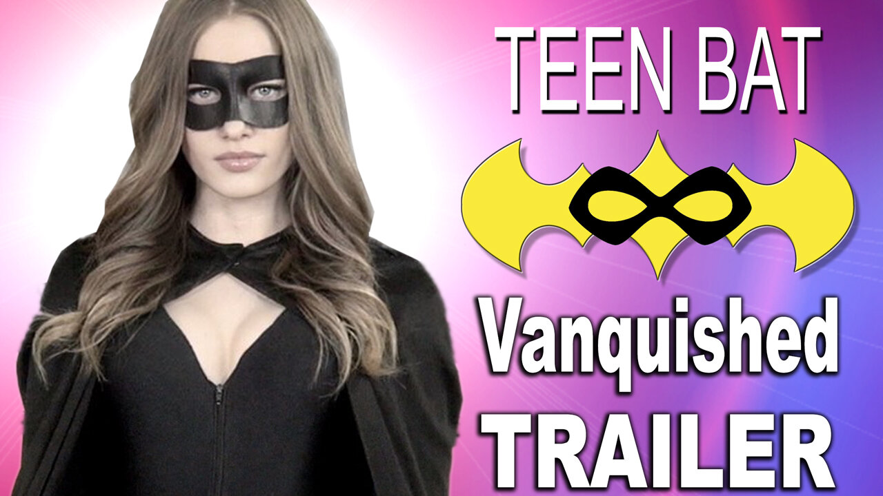 "Teen Bat 2: Vanquished" Trailer