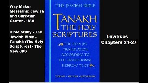 Bible Study - Tanakh (The Holy Scriptures) The New JPS - Leviticus 21-27