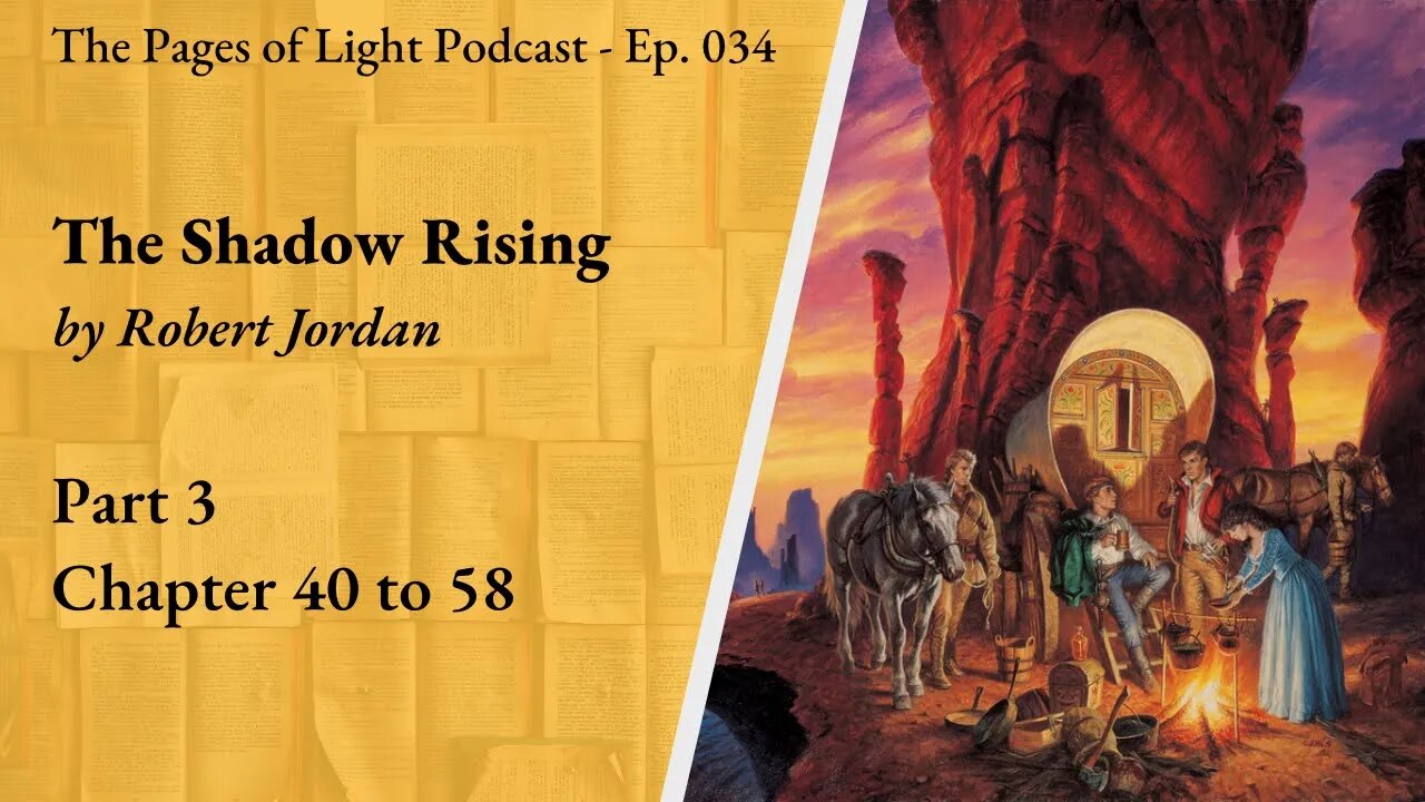 The Shadow Rising (Part 3) - Chapter 40 to 58 | Page of Light Podcast Ep. 34