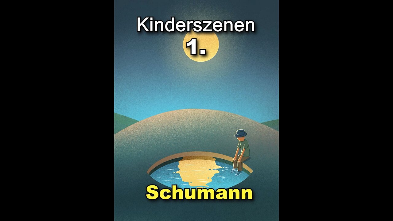 Schumann Kinderszenen 1. Von fremden Ländern und Menschen