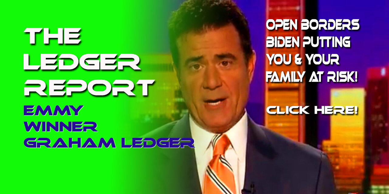 Open Borders Biden Putting You & Your Family At Risk! Ledger Report 1111