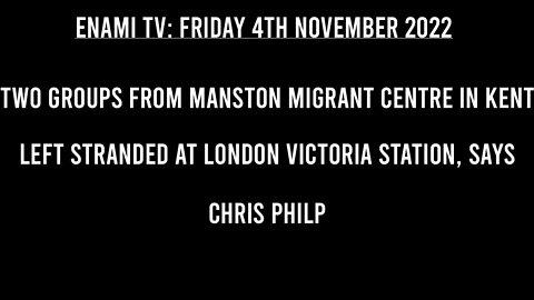 Groups from Manston migrant centre in Kent left stranded at London Victoria station says Chris Philp