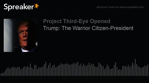 Trump: The Warrior Citizen-President