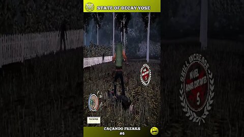 STATE OF DECAY YOSE CAÇANDO FREAKS #6 #semedissaum #pc