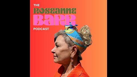 Roseanne Barr PODCAST Episode 16