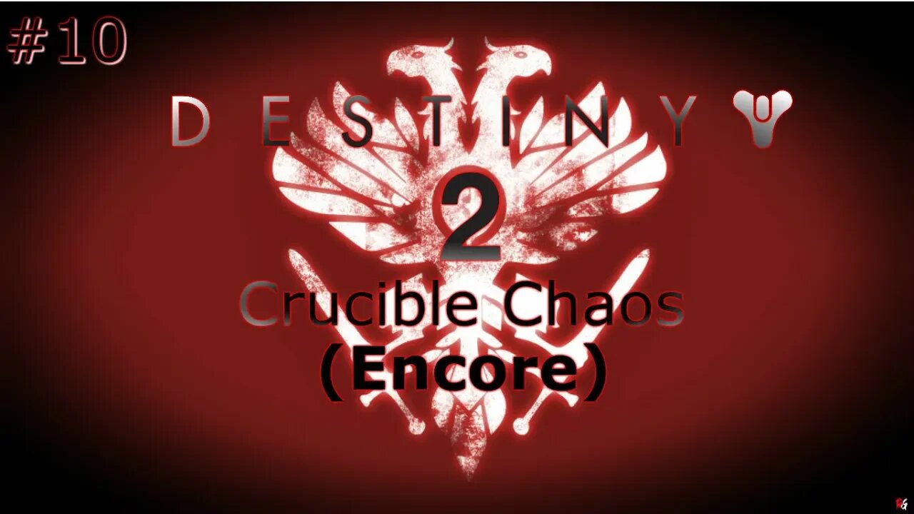 Destiny 2: Crucible Chaos #10 (Encore)