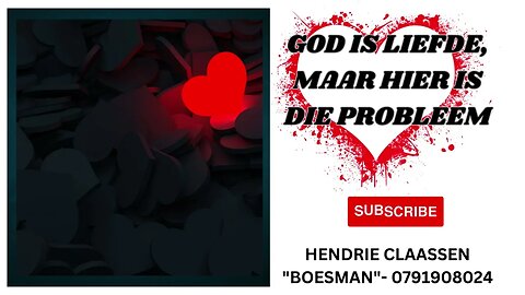 GOD IS LIEFDE, MAAR HIER IS DIE PROBLEEM- DAAGLIKSE WOORD