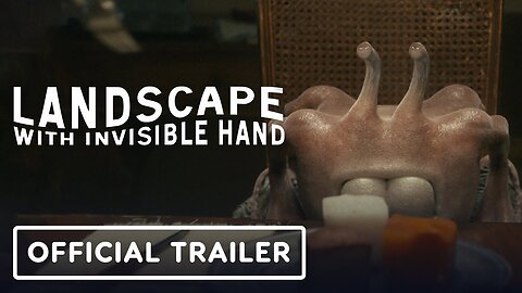 Landscape With Invisible Hand - Official Trailer