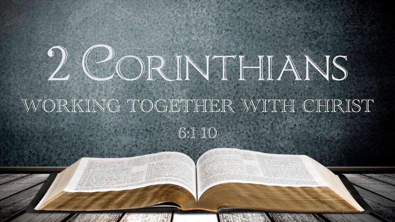 2 Corinthians 6:1-10 Working Together with Christ