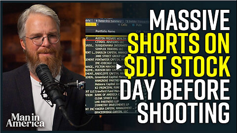 BREAKING: MASSIVE Shorts on $DJT Stock Day Before Assassination Attempt [CLIP]
