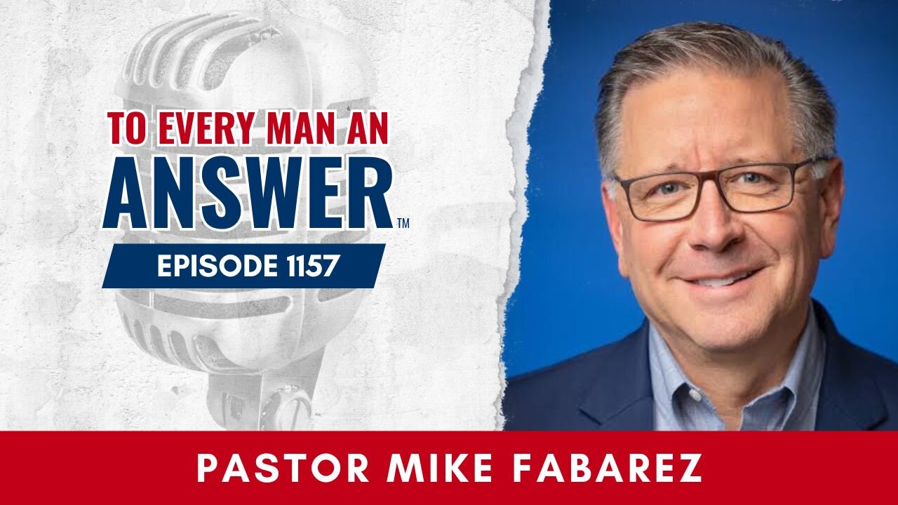 Episode 1157 - Pastor Mike Fabarez on To Every Man An Answer