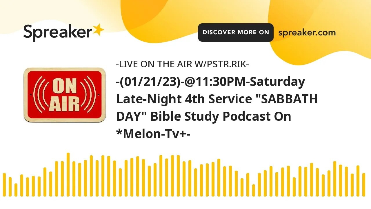 -(01/21/23)-@11:30PM-Saturday Late-Night 4th Service "SABBATH DAY" Bible Study Podcast On *Melon-Tv+