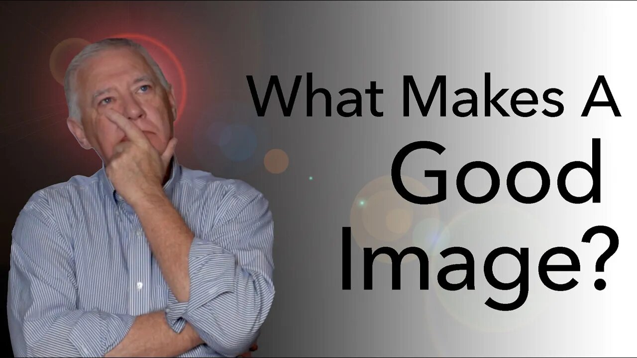 What Makes a Good Image? Let's Talk About It