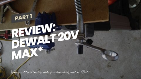 Review: DEWALT 20V MAX* Cordless Grease Gun (DCGG571M1)