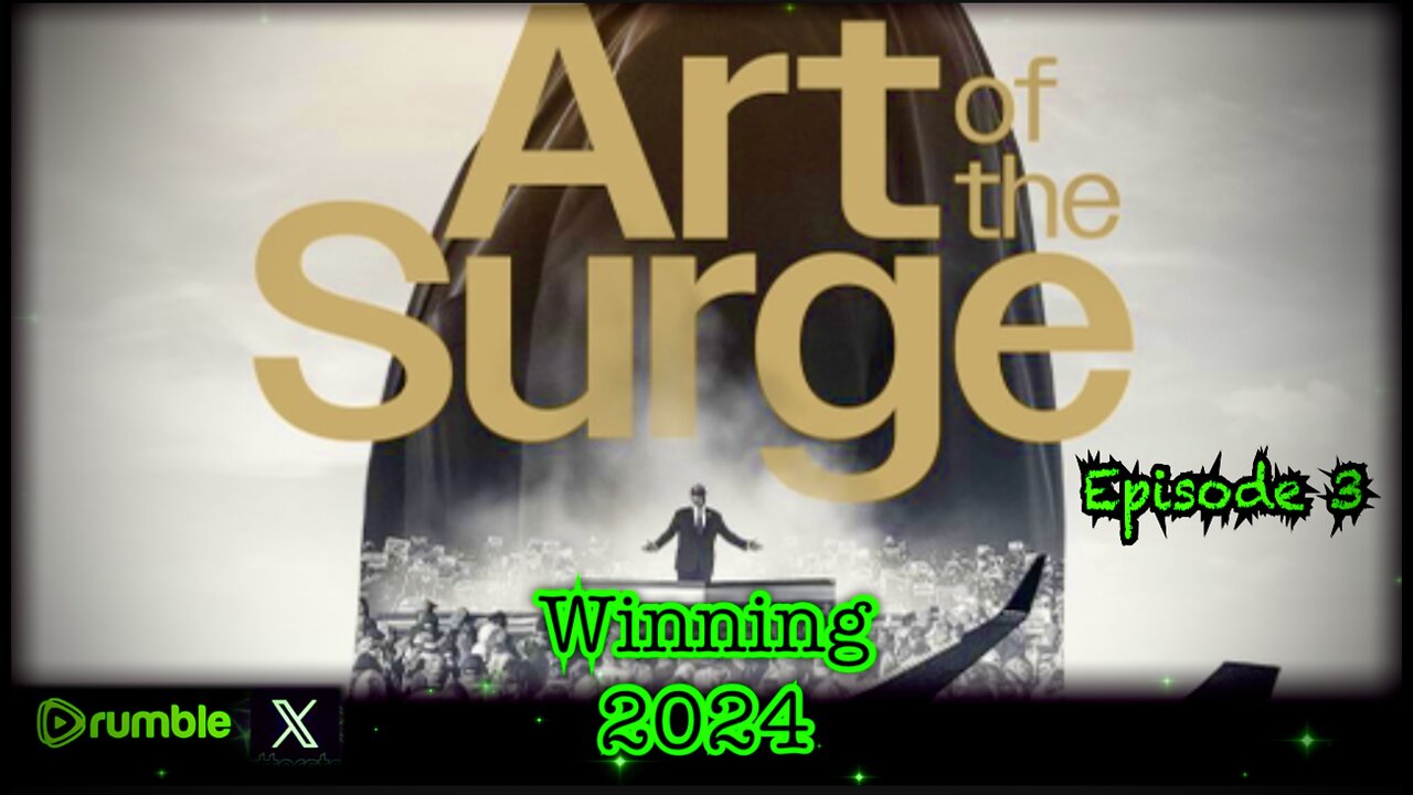 Election 2024 Topics: Art of the Surge Ep.3: It's a Dangerous Job, Border Crisis, Rig Watch, J6 cont