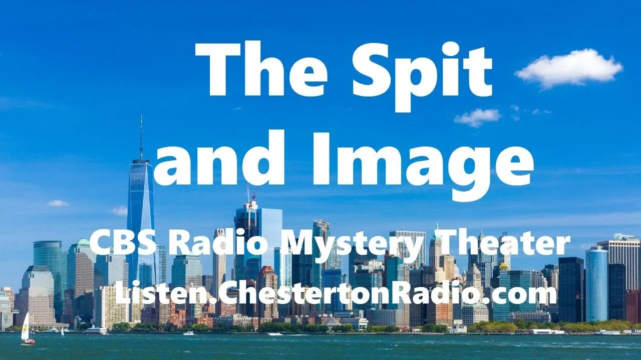 The Spit and Image - CBS Radio Mystery Theater