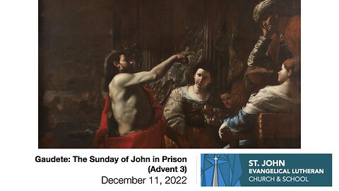 Gaudete: The Sunday of John in Prison (Advent 3) - December 11, 2022