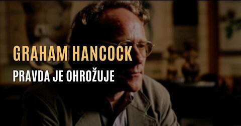 Graham Hancock - Pravda je nesmírně ohrožuje