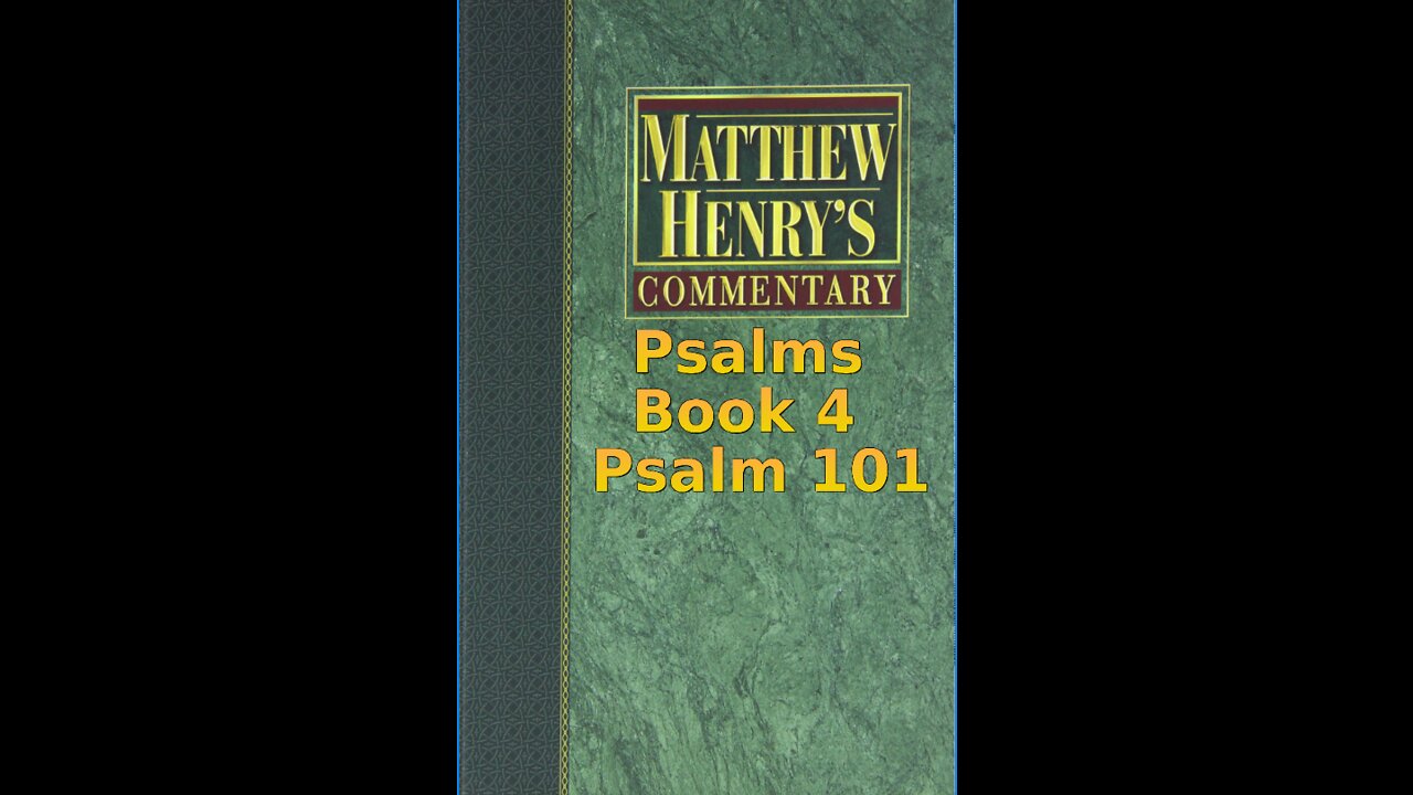 Matthew Henry's Commentary on the Whole Bible. Audio produced by Irv Risch. Psalm, Psalm 101