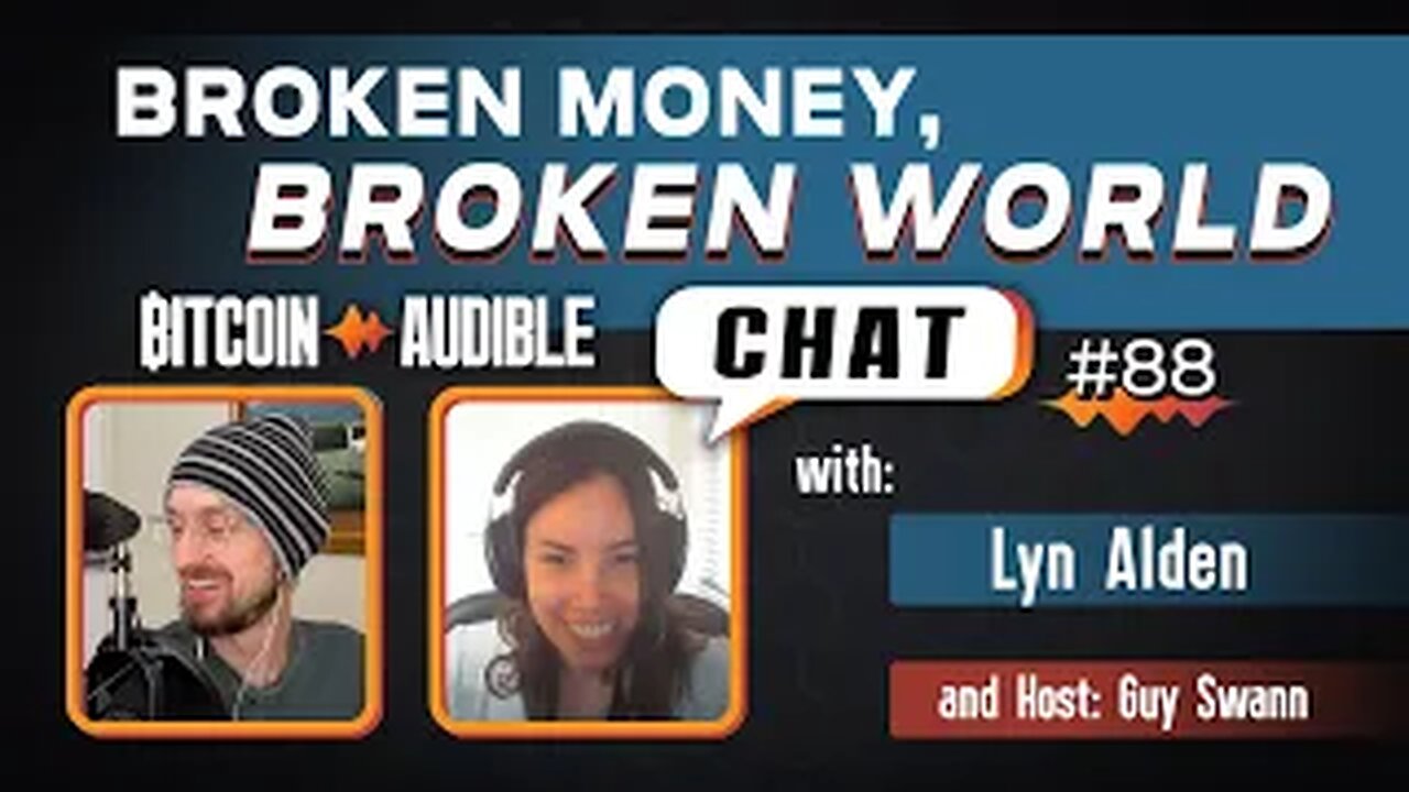 Chat_88 - Broken Money, Broken World with Lyn Alden