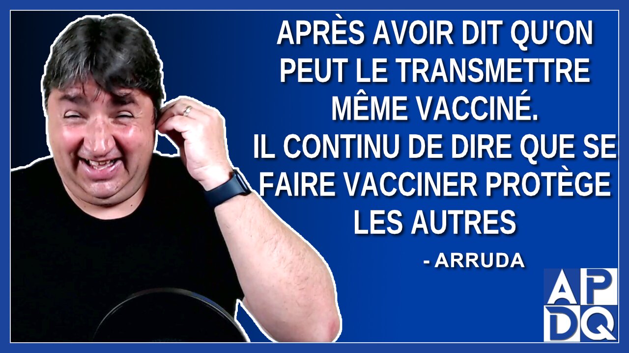 Après avoir dit qu'on peut le transmettre même vacciné. Il dit se faire vacciner protège les autres.