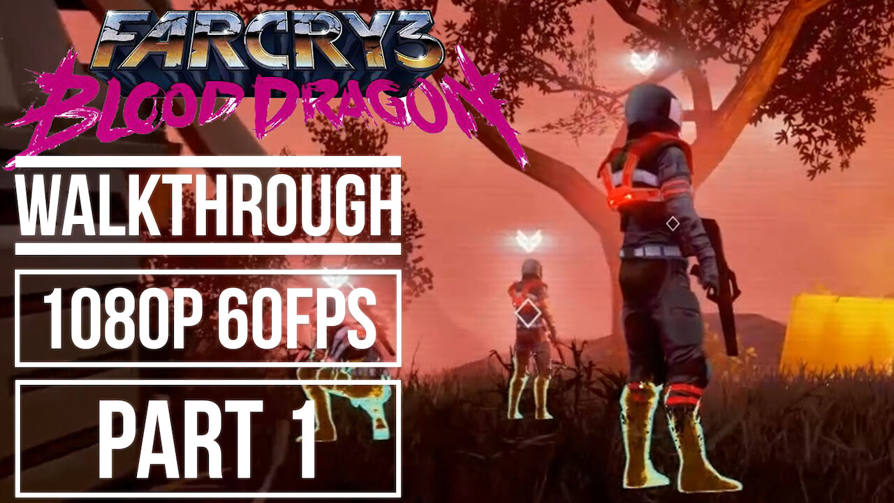 FAR CRY 3 BLOOD DRAGON Gameplay Walkthrough Part 1 No Commentary [1080p 60fps]