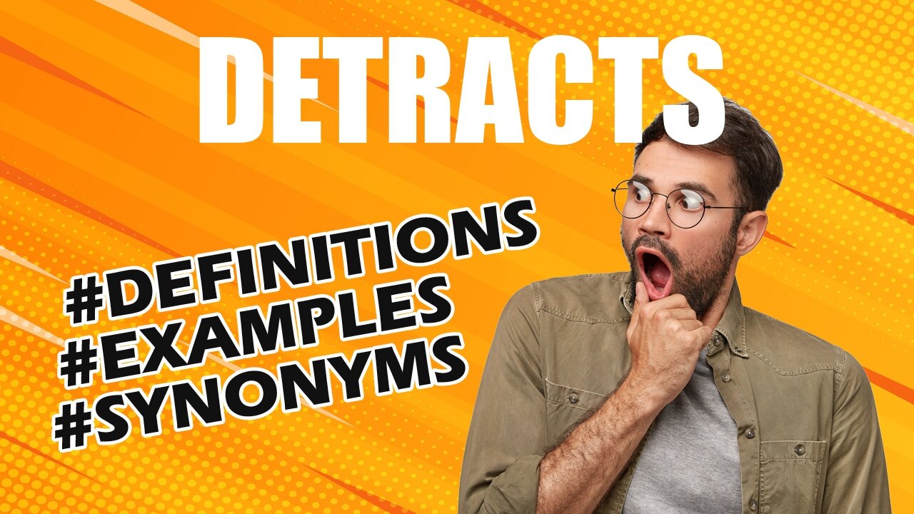 Definition and meaning of the word "detracts"