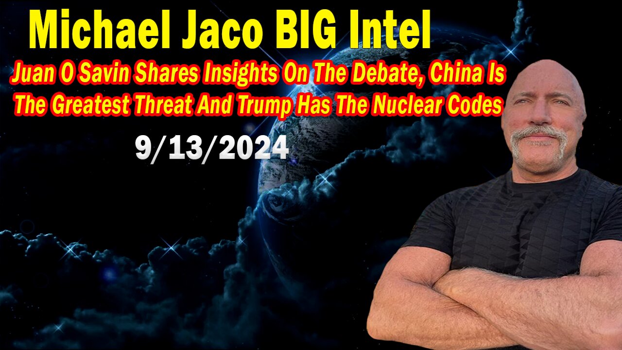 Michael Jaco BIG Intel Sep 13: "Shares Insights On The Debate, Trump Has The Nuclear Codes"